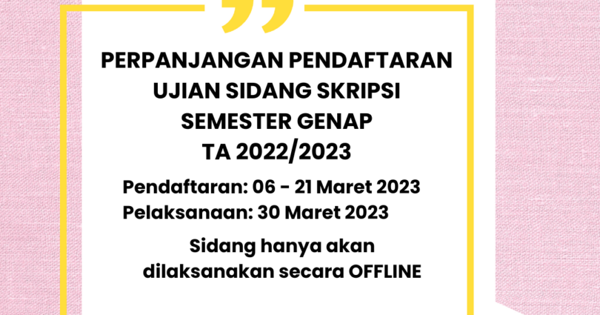 perpanjangan pendaftaran ujian sidang skripsi genap 22.23