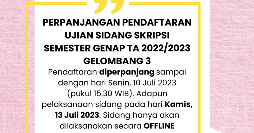 Perpanjangan Pendaftaran Ujian Sidang Skripsi Gel 3